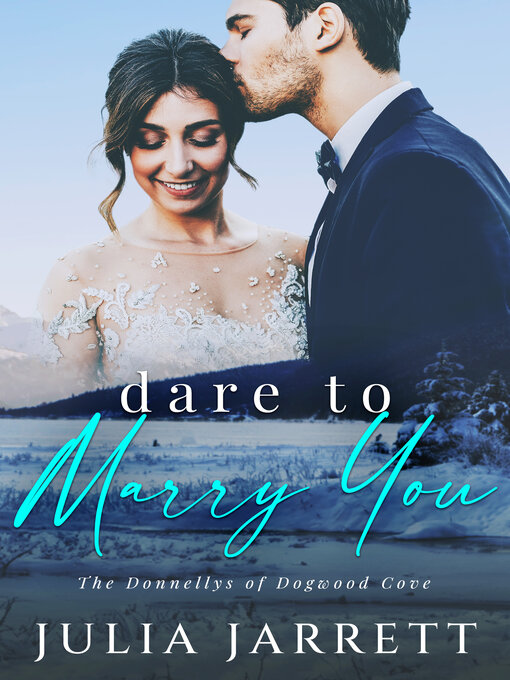 Title details for Dare to Marry You by Julia Jarrett - Available